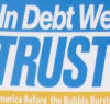 In Debt We Trust - America before the bubble bursts. Danny Schecter
