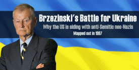 Brzezinski's Battle for Ukraine - Why US is Siding with Neo-Nazis in Ukraine
