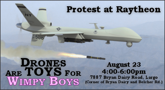 Drones are toys for wimpy boys. Raytheon protest, Largo, FL. St. Pete for Peace, CODEPINK, Vets for Peace, Food Not Bombs, Aug. 23, 2012